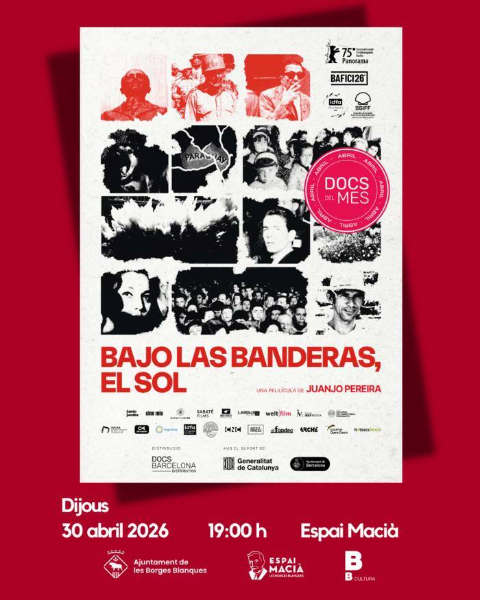 Projecció del documental "Bajo las banderas, el sol", dins els Docs del Mes -- Les Borges Blanques
