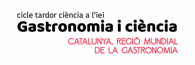 Cicle tardor Ciència a l’IEI - Gastronomia i ciència