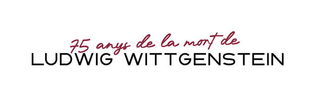 Commemoració dels 75 anys de la mort de Ludwig Wittgenstein