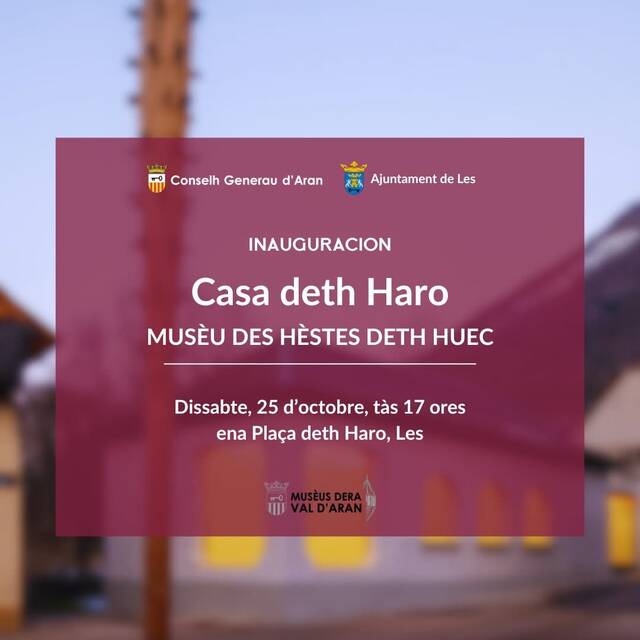 Eth pròplèu 25 d’octobre s’inaugure era Casa deth Haro de Les